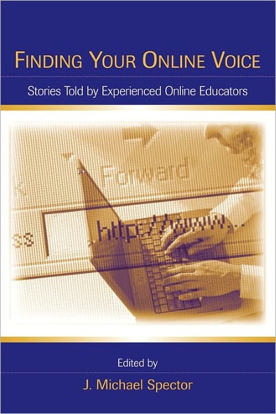 Cover for J Michael Spector · Finding Your Online Voice: Stories Told by Experienced Online Educators (Paperback Book) (2007)