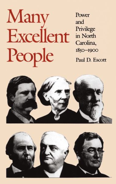 Cover for Paul D. Escott · Many Excellent People: Power and Privilege in North Carolina, 1850-1900 (Paperback Book) [New edition] (1988)