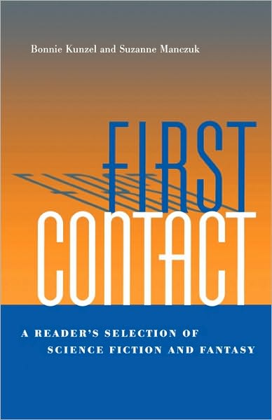 First Contact: A Reader's Selection of Science Fiction and Fantasy - Bonnie Kunzel - Books - Scarecrow Press - 9780810840287 - June 1, 2001
