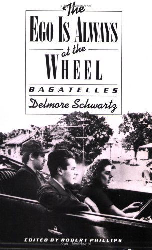 Cover for Delmore Schwartz · The EGO is Always at the Wheel: Bagatelles (Paperback Book) (1987)