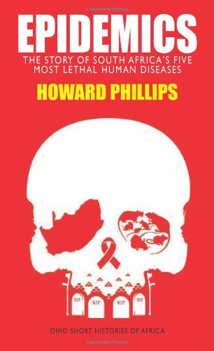 Cover for Howard Phillips · Epidemics: The Story of South Africa’s Five Most Lethal Human Diseases - Ohio Short Histories of Africa (Paperback Book) (2012)