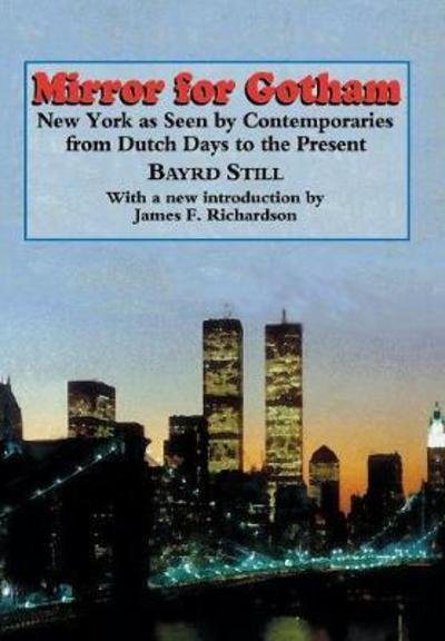 Cover for Bayrd Still · Mirror For Gotham: New York as Seen by Contemporaries from Dutch Days to the Present (Hardcover Book) [New edition] (1994)