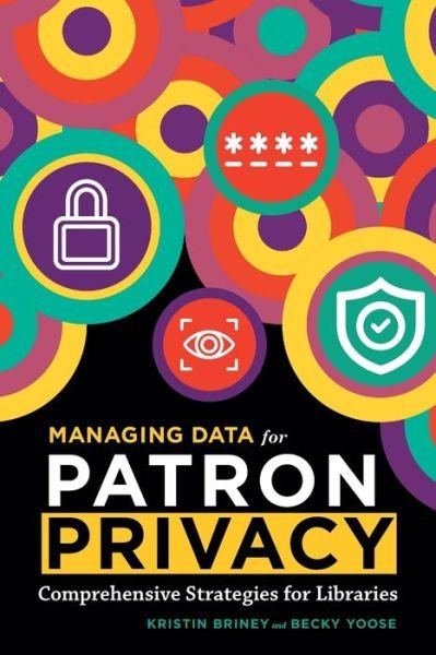 Cover for Kristin Briney · Managing Data for Patron Privacy: Comprehensive Strategies for Libraries (Paperback Book) (2022)