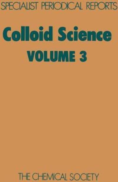 Colloid Science: Volume 3 - Specialist Periodical Reports - Royal Society of Chemistry - Books - Royal Society of Chemistry - 9780851865287 - 1979