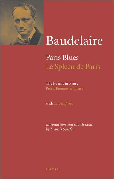 Cover for Charles Baudelaire · Charles Baudelaire: Paris Blues / Le Spleen De Paris: The Poems in Prose with La Fanfarlo (Hardcover Book) [New edition] (2012)