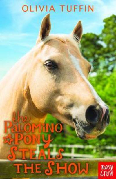 Cover for Olivia Tuffin · The Palomino Pony Steals the Show - The Palomino Pony (Paperback Book) (2016)