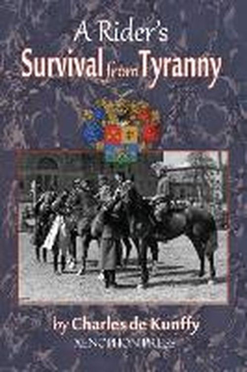 Cover for Charles De Kunffy · A Rider's Survival from Tyranny (Pocketbok) [First edition] (2012)