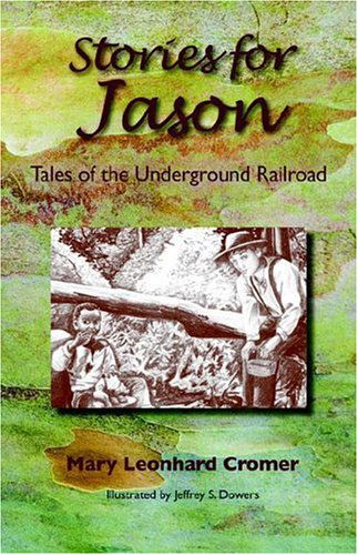 Cover for Mary Leonhard Cromer · Stories for Jason: Tales of the Underground Railroad (Paperback Book) (2006)