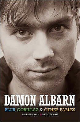 Cover for Martin Roach · Damon Albarn: &quot;Blur&quot;, The &quot;Gorillaz&quot; and Other Fables (Taschenbuch) (2007)