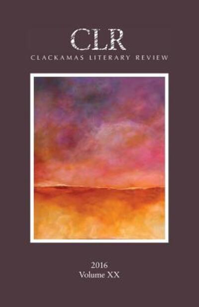 Cover for Matt Warren · Clackamas Literary Review XX (Pocketbok) (2016)