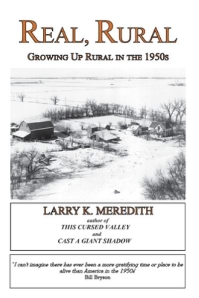 Cover for Larry Kyle Meredith · Real, Rural : Growing Up Rural in the 1950s (Paperback Book) (2020)