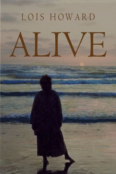 Cover for Lois Howard · Alive (Paperback Book) (2019)