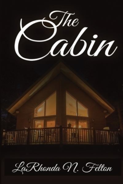 Cover for LaRhonda N Felton · The Cabin (Paperback Book) (2021)