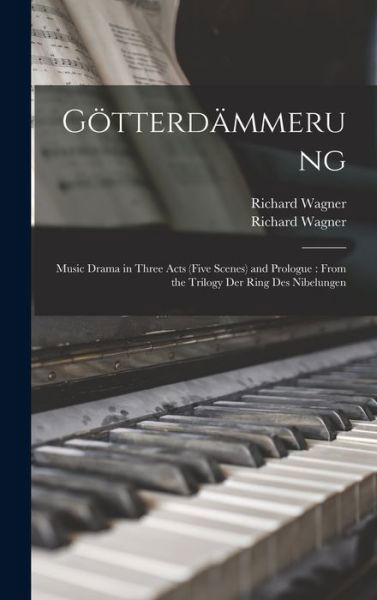 Cover for Richard 1813-1883 Wagner · Goetterdammerung (Inbunden Bok) (2021)