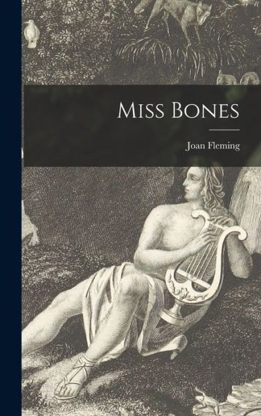 Cover for Joan 1908- Fleming · Miss Bones (Hardcover Book) (2021)