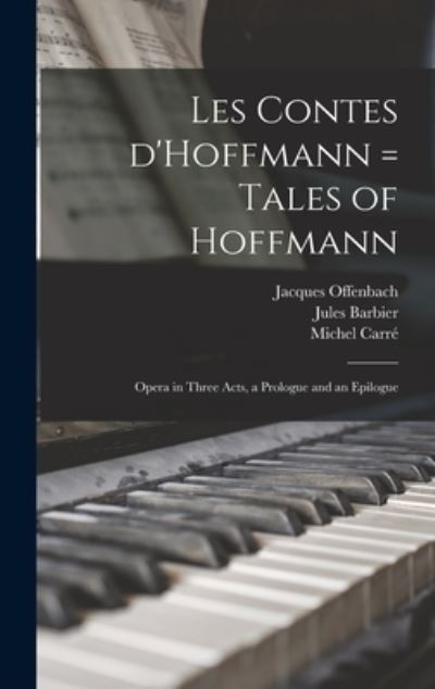 Cover for Jacques 1819-1880 Offenbach · Les Contes D'Hoffmann = Tales of Hoffmann (Hardcover Book) (2021)