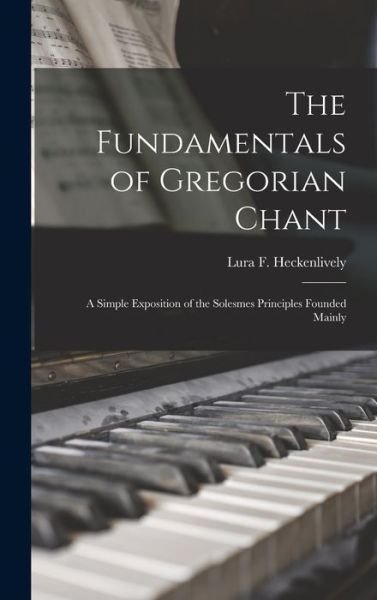 Cover for Lura F. Heckenlively · Fundamentals of Gregorian Chant (Bok) (2022)