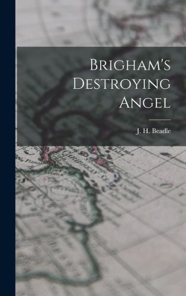 Cover for J. H. Beadle · Brigham's Destroying Angel (Book) (2022)