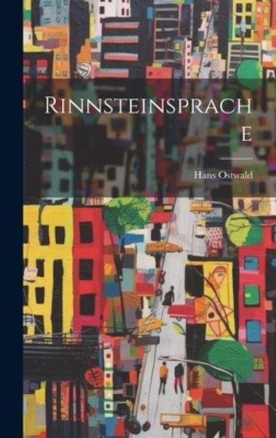 Cover for Hans Ostwald · Rinnsteinsprache (Book) (2023)