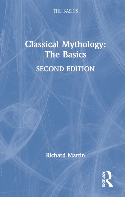 Cover for Richard Martin · Classical Mythology: The Basics - The Basics (Hardcover Book) (2022)