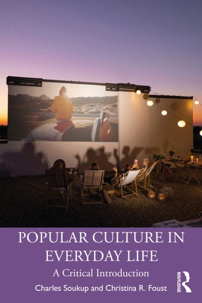 Cover for Charles Soukup · Popular Culture in Everyday Life: A Critical Introduction (Paperback Book) (2023)