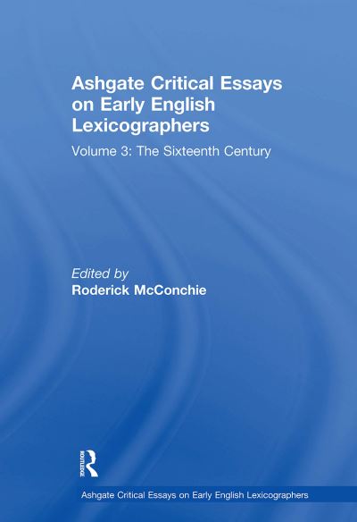 Ashgate Critical Essays on Early English Lexicographers: Volume 3: The Sixteenth Century - Ashgate Critical Essays on Early English Lexicographers (Paperback Book) (2024)