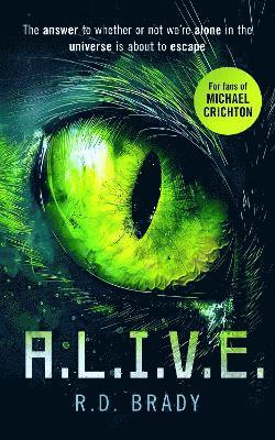 Cover for R.D. Brady · A.L.I.V.E.: A riveting Science Fiction thriller where an alien experiment turns deadly - The A.L.I.V.E. Series (Paperback Book) (2024)