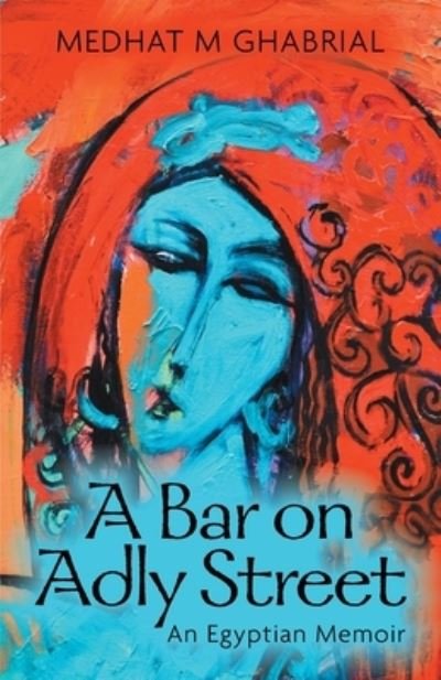 Cover for Medhat M. Ghabrial · Bar on Adly Street (Bok) (2022)
