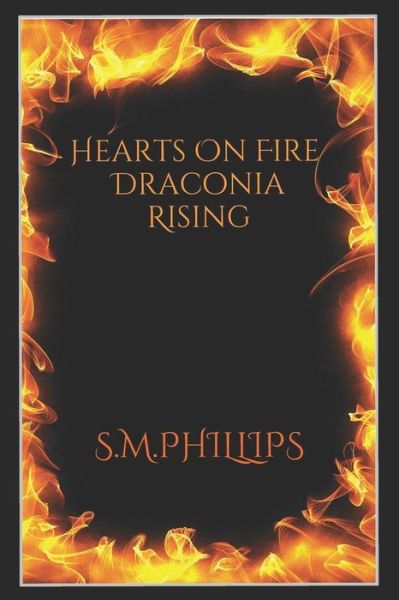 Cover for Serita Phillips · Hearts On Fire Draconia Rising (Paperback Book) (2019)