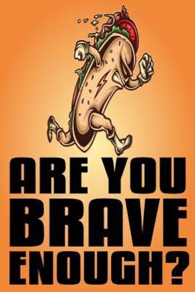Are You Brave Enough? - Foodietoon - Books - Independently Published - 9781096618287 - May 2, 2019
