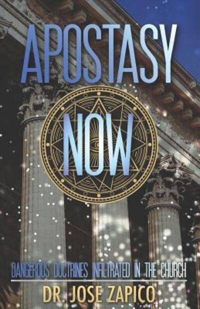 Apostasy Now - Jose Zapico - Bücher - Independently Published - 9781096791287 - 30. Mai 2019