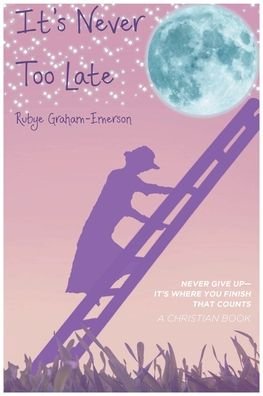 Cover for Rubye Graham-Emerson · It's Never Too Late (Paperback Bog) (2021)