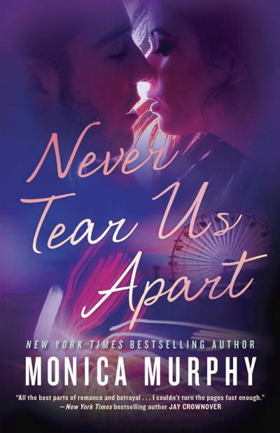 Cover for Monica Murphy · Never Tear Us Apart: a Novel (Paperback Bog) (2016)