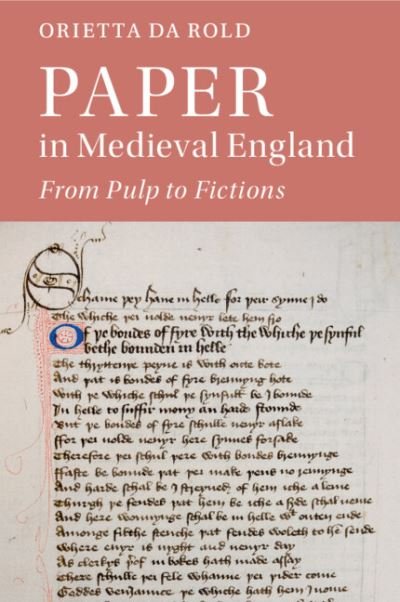 Cover for Da Rold, Orietta (University of Cambridge) · Paper in Medieval England: From Pulp to Fictions - Cambridge Studies in Medieval Literature (Pocketbok) (2022)
