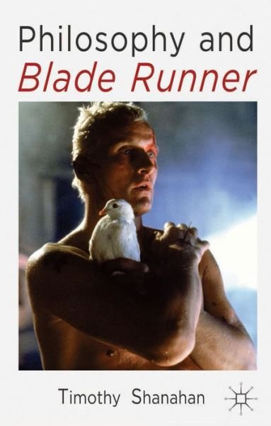 Cover for Timothy Shanahan · Philosophy and Blade Runner (Paperback Book) (2014)