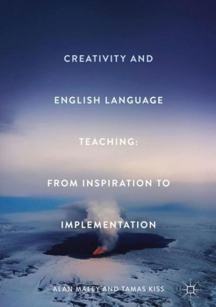 Cover for Alan Maley · Creativity and English Language Teaching: From Inspiration to Implementation (Innbunden bok) [1st ed. 2018 edition] (2017)