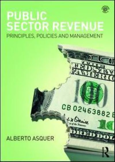 Cover for Asquer, Alberto (SOAS, University of London, UK) · Public Sector Revenue: Principles, Policies and Management (Pocketbok) (2017)