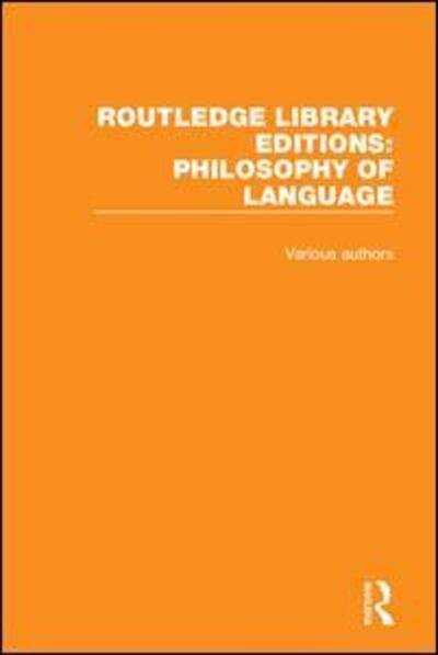Cover for Various Authors · Routledge Library Editions: Philosophy of Language - Routledge Library Editions: Philosophy of Language (Buch) (2016)