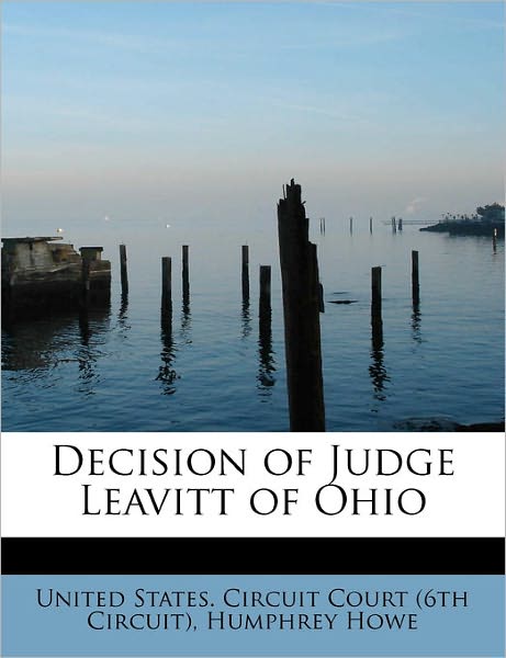 Cover for States Circuit Court (6th Circuit), Hum · Decision of Judge Leavitt of Ohio (Pocketbok) (2011)