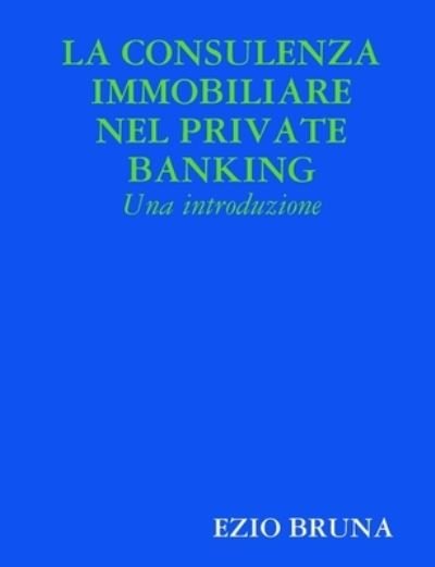 Cover for Ezio Bruna · Consulenza Immobiliare Nel Private Banking (Buch) (2009)