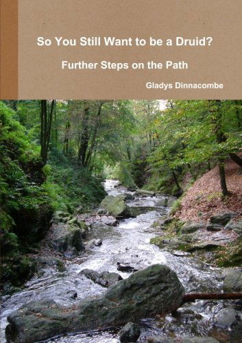 Cover for Gladys Dinnacombe · So You Still Want to Be a Druid?  - Further Steps on the Path (Pocketbok) (2014)