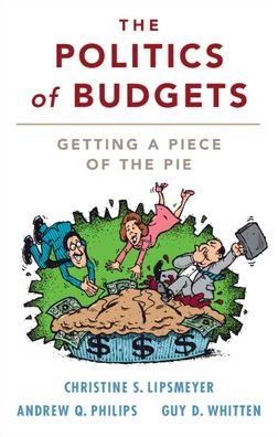 Cover for Lipsmeyer, Christine S. (Texas A &amp; M University) · The Politics of Budgets: Getting a Piece of the Pie (Paperback Book) (2023)