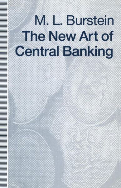 Cover for M L Burstein · The New Art of Central Banking (Taschenbuch) [1st ed. 1991 edition] (1991)