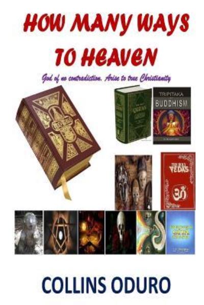 How Many Ways To Heaven - Collins Oduro - Books - Revival Waves of Glory Books & Publishin - 9781365860287 - April 13, 2017