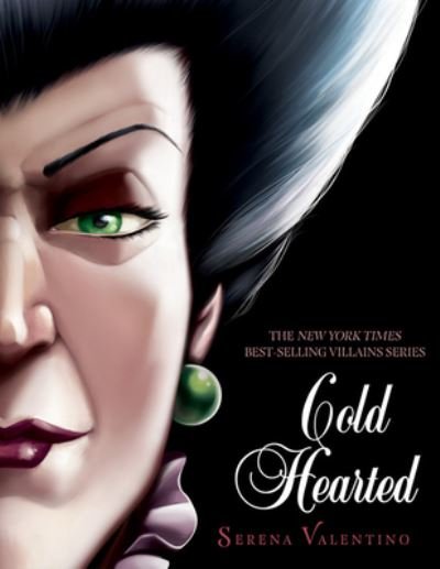Cold Hearted-Villains, Book 8 - Villains - Serena Valentino - Books - Disney Publishing Group - 9781368025287 - July 6, 2021