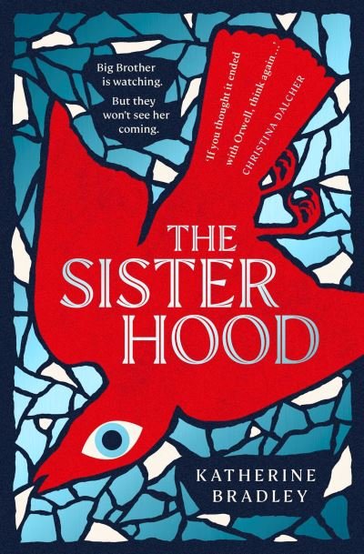 The Sisterhood: Big Brother is watching. But they won't see her coming. - Katherine Bradley - Livros - Simon & Schuster Ltd - 9781398514287 - 18 de janeiro de 2024