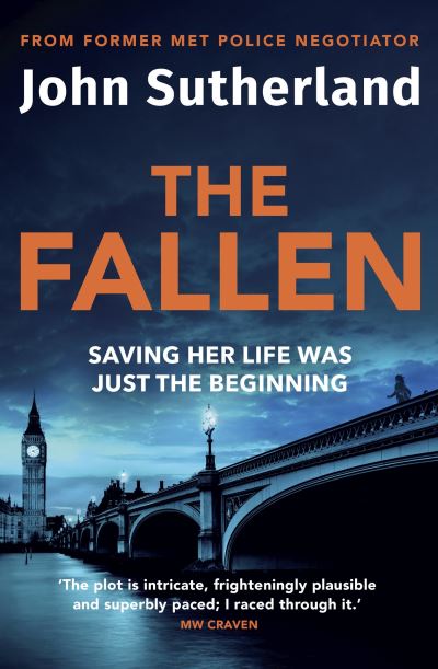 Cover for John Sutherland · The Fallen: A heart-pounding London police thriller for 2024 for crime and thriller fans (Paperback Bog) (2023)