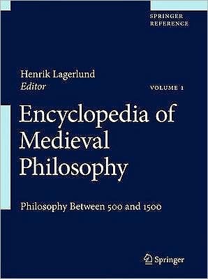 Cover for Henrik Lagerlund · Encyclopedia of Medieval Philosophy: Philosophy between 500 and 1500 (Hardcover Book) (2010)