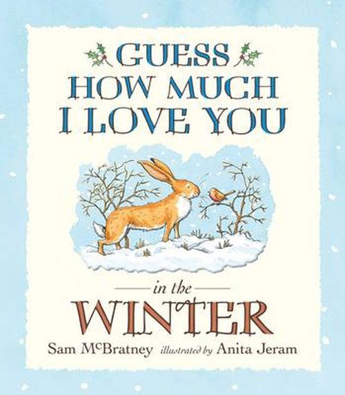Guess How Much I Love You in the Winter - Guess How Much I Love You - Sam McBratney - Libros - Walker Books Ltd - 9781406354287 - 2 de octubre de 2014