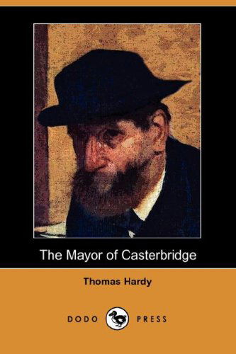 Cover for Thomas Defendant Hardy · The Mayor of Casterbridge (Dodo Press) (Paperback Book) (2007)